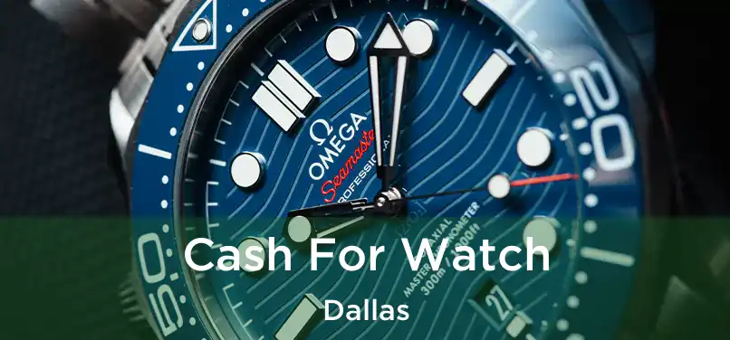 Cash For Watch Dallas