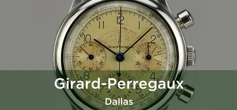 Girard-Perregaux Dallas