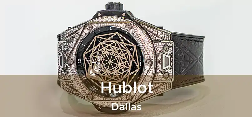 Hublot Dallas