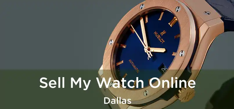 Sell My Watch Online Dallas