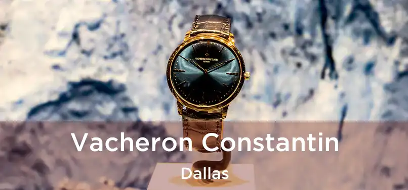 Vacheron Constantin Dallas