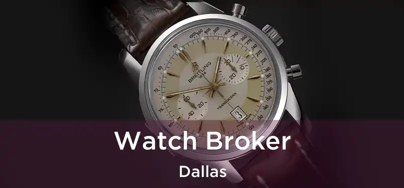 Watch Broker Dallas