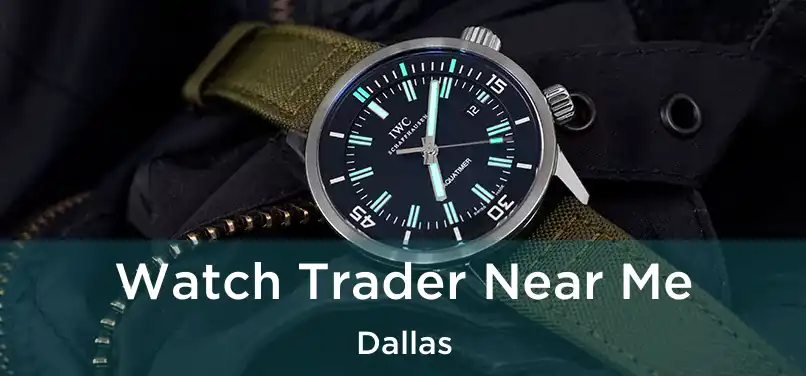 Watch Trader Near Me Dallas